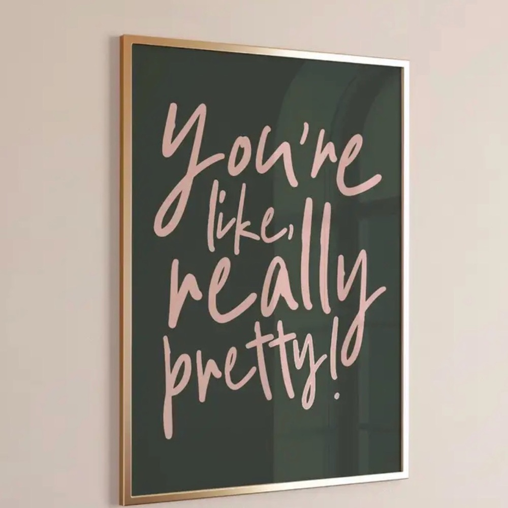 “You’re Like Really Pretty” Quote Print UNFRAMED | Green & Pink Wall Art 12x16”